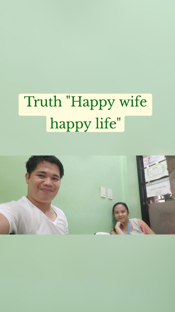 Truth "Happy wife happy life"